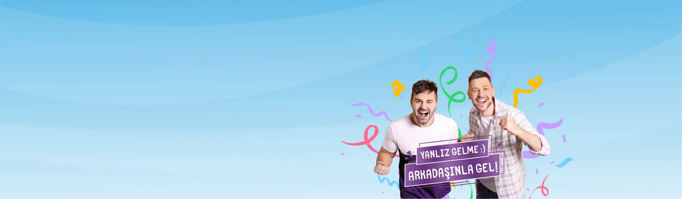 Arkadaşınla Gel, Birlikte Kazan!